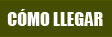 CÓMO LLEGAR
