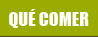 QUÉ COMER