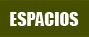 ESPACIOS