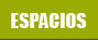 ESPACIOS